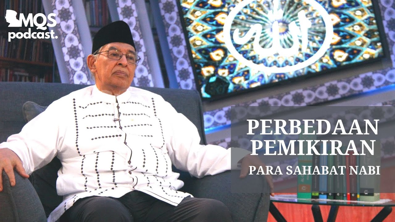 Perbedaan Pemikiran: Para Sahabat Nabi | M. Quraish Shihab Podcast