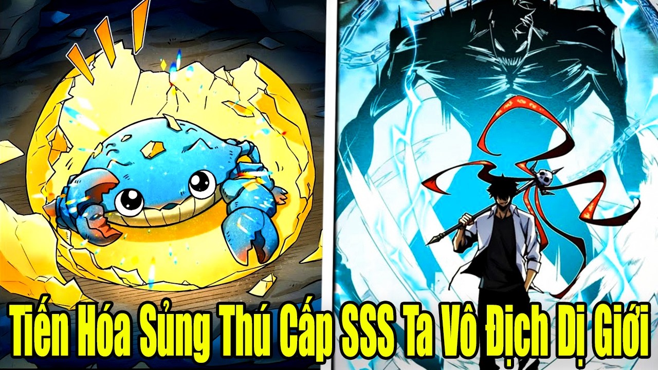 FULL BỘ  | Tiến Hóa Sủng Thú Cấp SSS Ta Vô Địch Dị Giới | Review Truyện