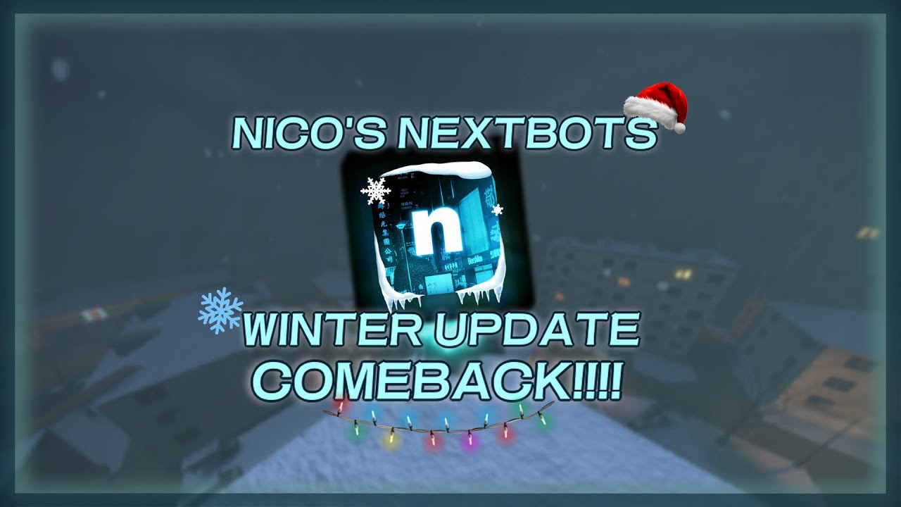 Nico's Nextbots Winter Update COMEBACK!!! //Nico's Nextbots
