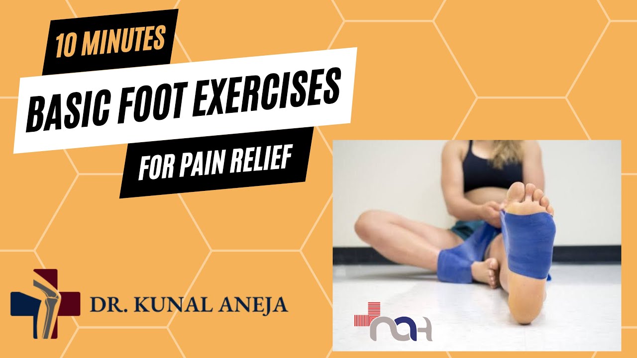 Daily Exercises for Foot & Ankle Pain Relief | Dr Kunal Aneja, Orthopaedic| Naveda Healthcare, Delhi