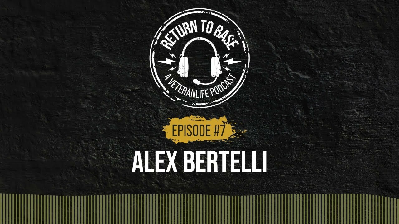 From Special Ops Pilot to Shark Tank Legend - Alex Bertelli | Return to Base Podcast | Ep. 7