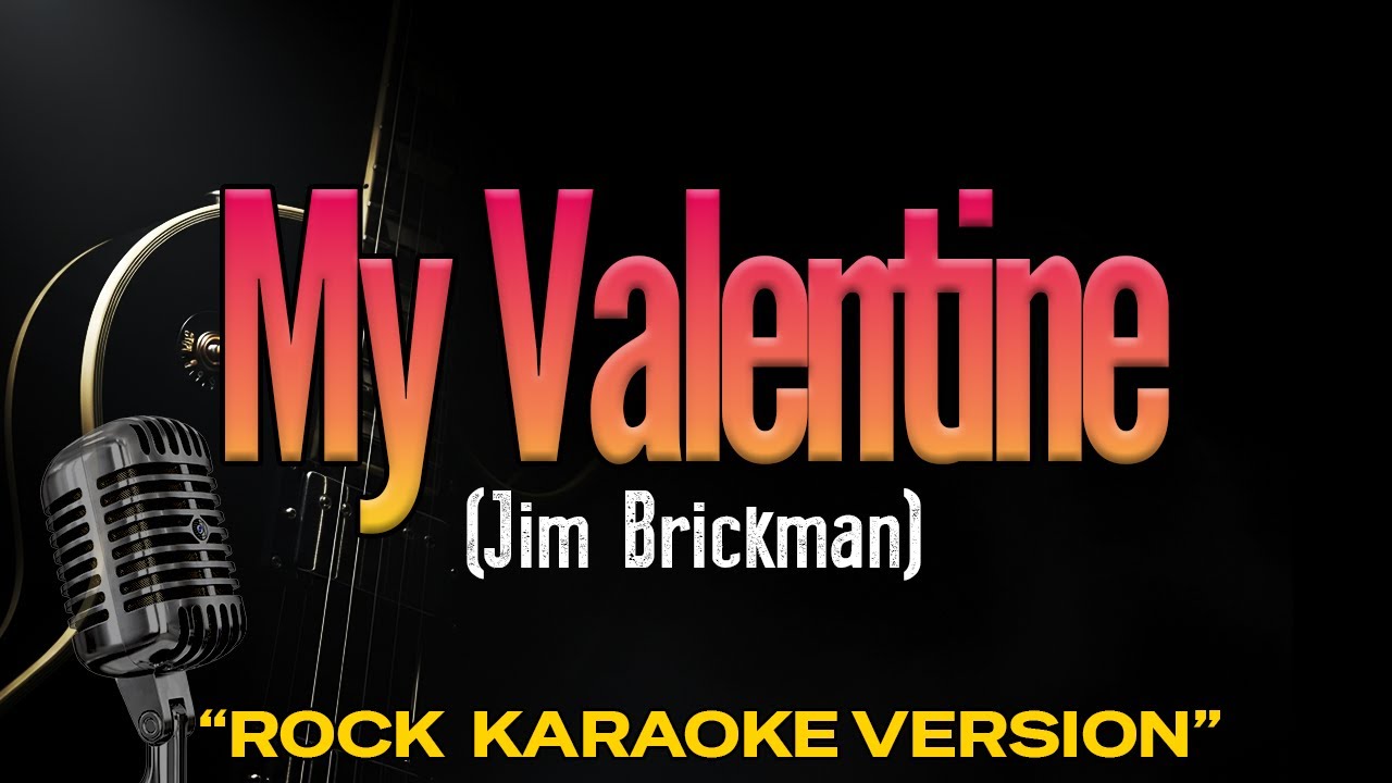 My Valentine - Jim Brickman (Rock Karaoke Version)