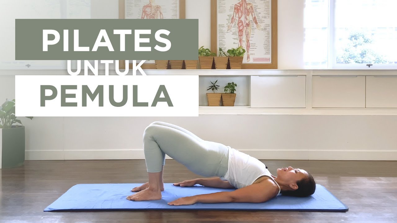 Latihan Pilates untuk Pemula - Cocok untuk yang belum pernah atau baru mulai latihan Pilates
