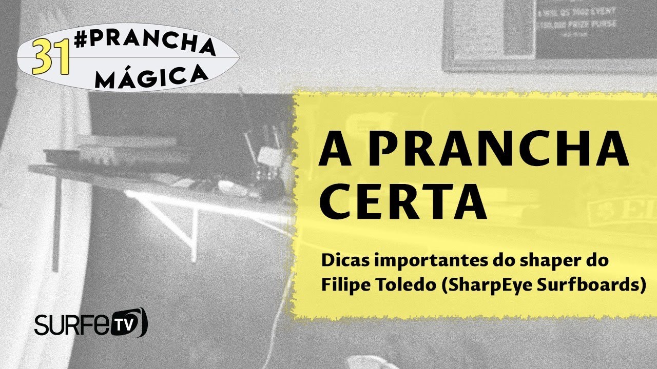 Prancha Mágica #31 - Dicas pra escolher a prancha certa