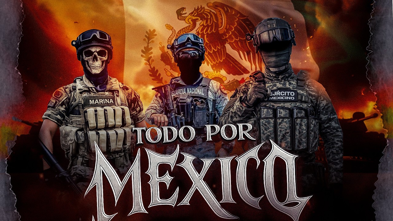 TODO POR MEXICO 🇲🇽 - Ese Gorrix, Del Komando, Jamer, Pantera Rap [Corrido Militar] &bull; 2026 &bull;