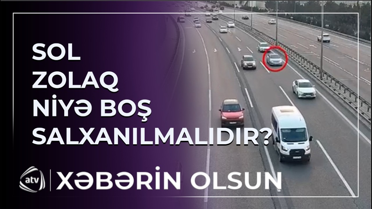 Sol zolaqla hərəkət edən sürücülərin nəzərinə! / Xəbərin olsun