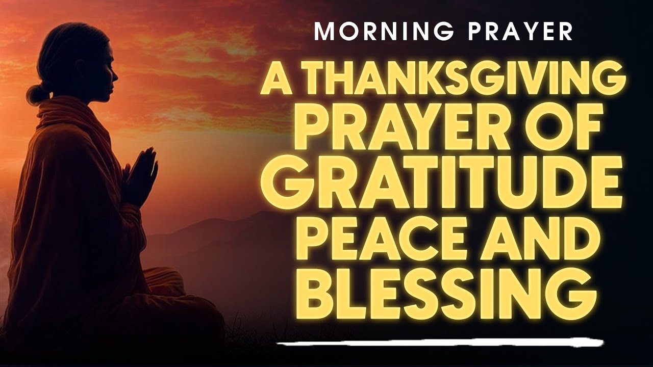 Thanksgiving Day Gratitude Prayer 🙏 Powerful Morning Prayer to Thank God for His Goodness