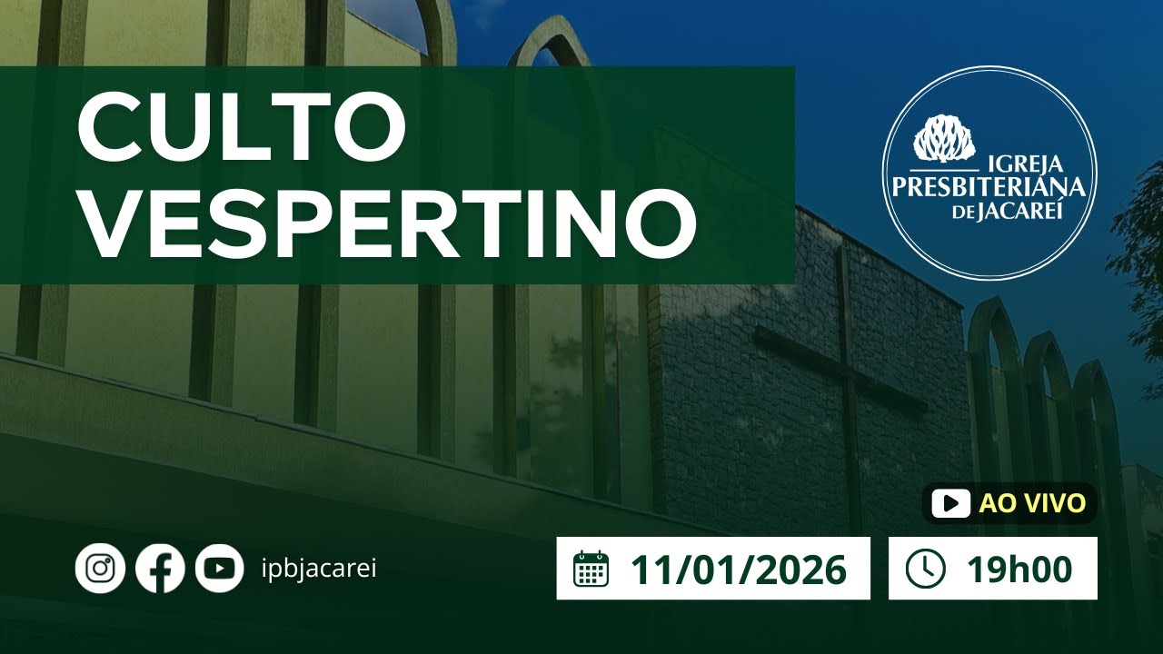 Culto Vespertino - 11/01/2026