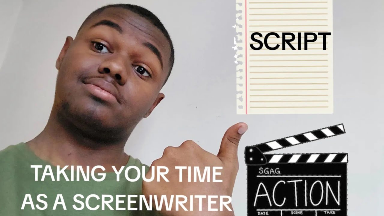 TAKING YOUR TIME AS A SCREENWRITER 