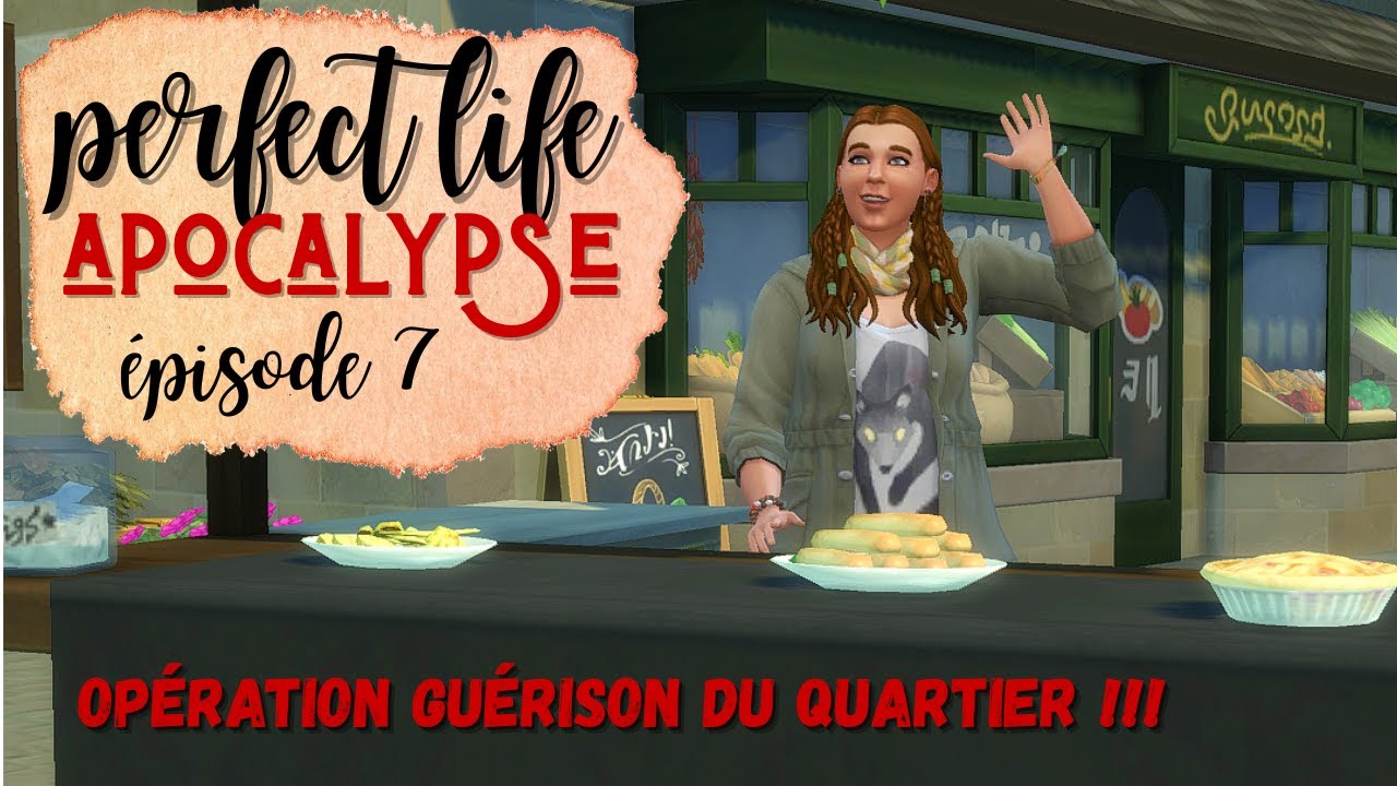 PERFECT LIFE APOCALYPSE // épisode 7 // Lily guérit le quartier !!! [ live replay ]