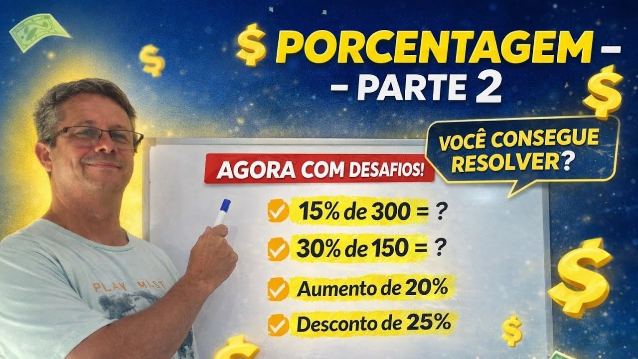 PORCENTAGEM – PARTE 2 | Agora Você Vai Entender de Verdade!
