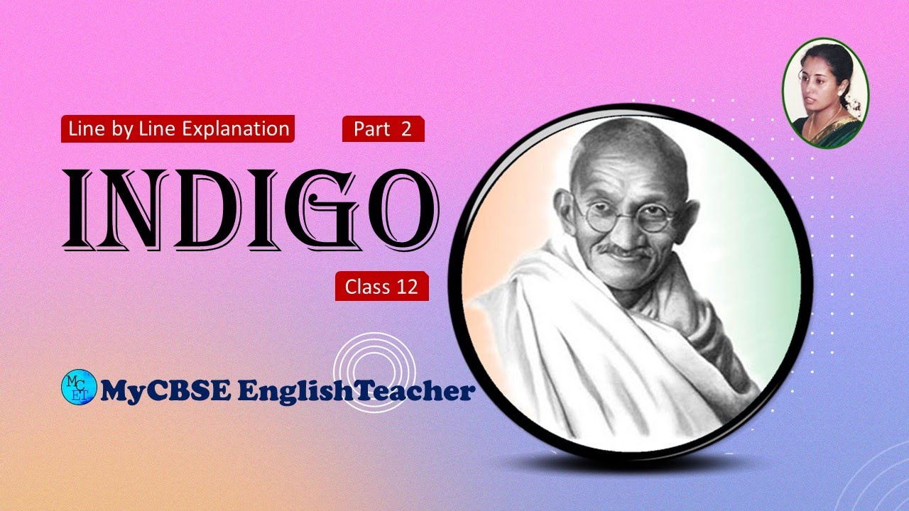 Indigo class 12 line by line explanation part 2 | My CBSE English Teacher | English Audiobooks