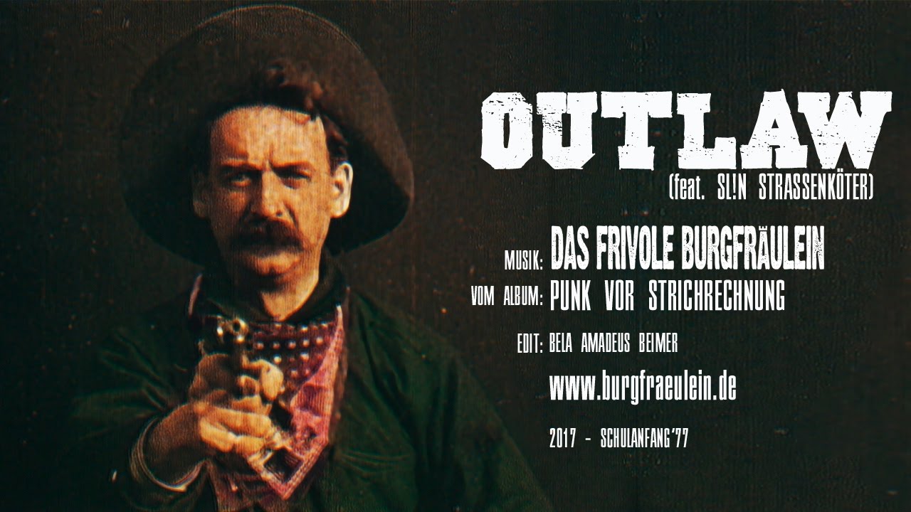 Das frivole Burgfräulein - Outlaw (feat. Slin Strassenköter) (Official Video)
