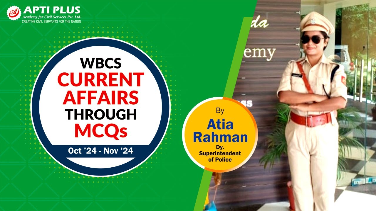 WBCS Current Affairs | Key Questions for Your Advancement | By ATIA RAHMAN (DSP) | #wbcs
