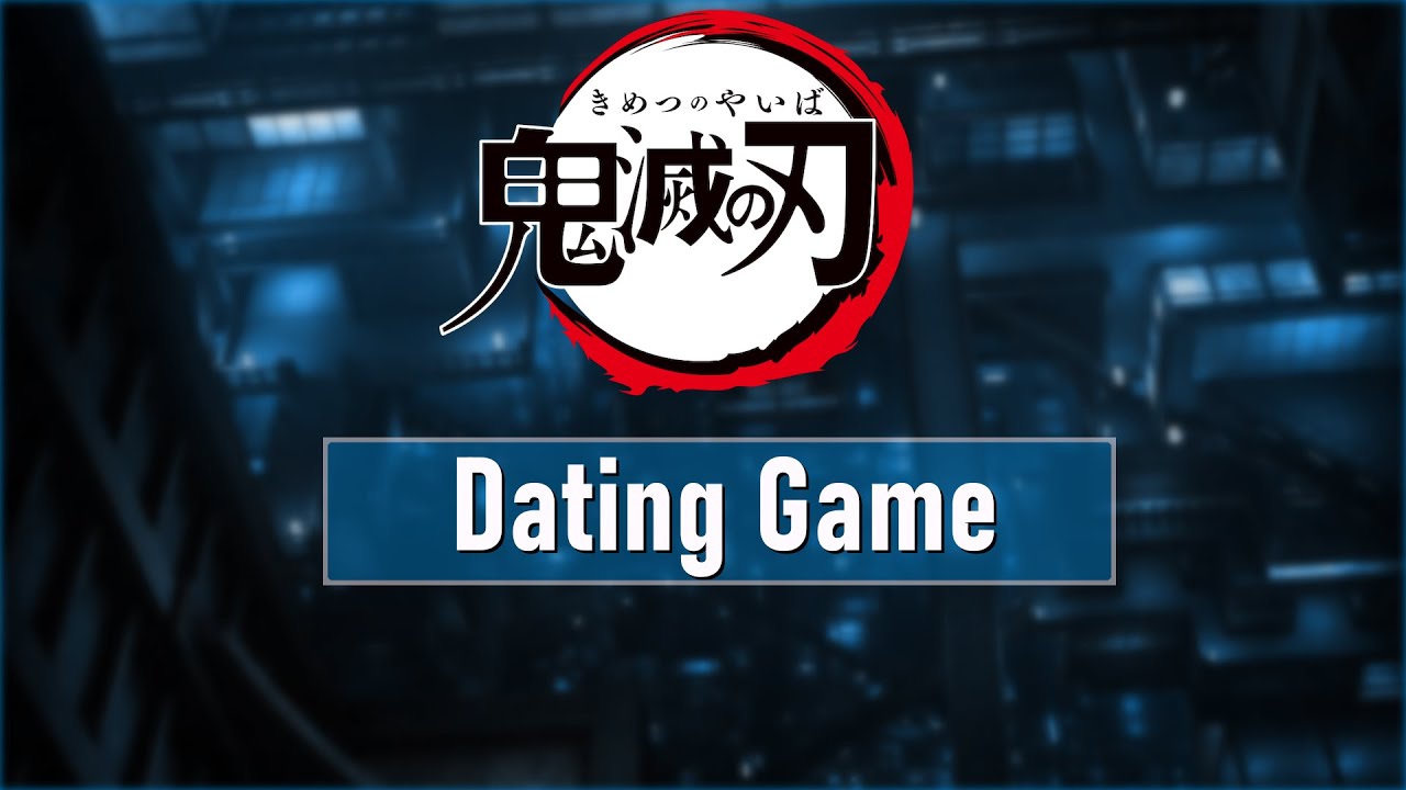 Dating Game - Demon Slayer | KnY |