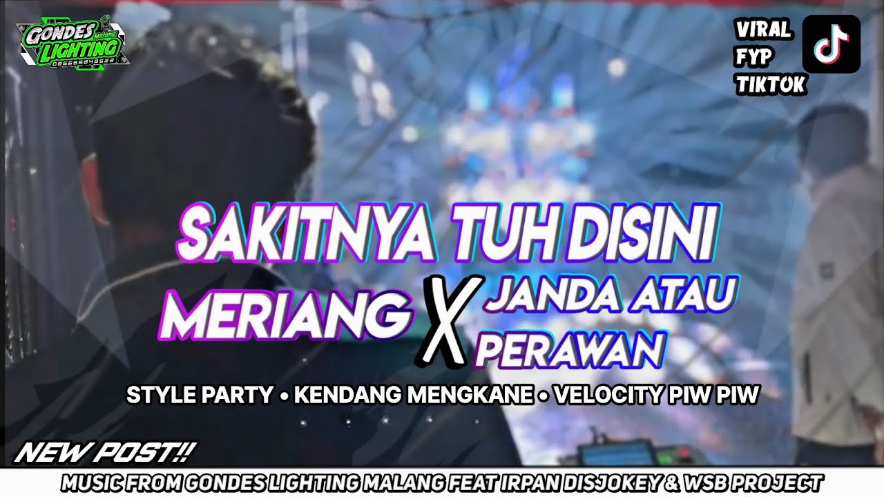 MASHUP PARTY SAKITNYA TUH DISINI X MERIANG X PERAWAN ATAU JANDA