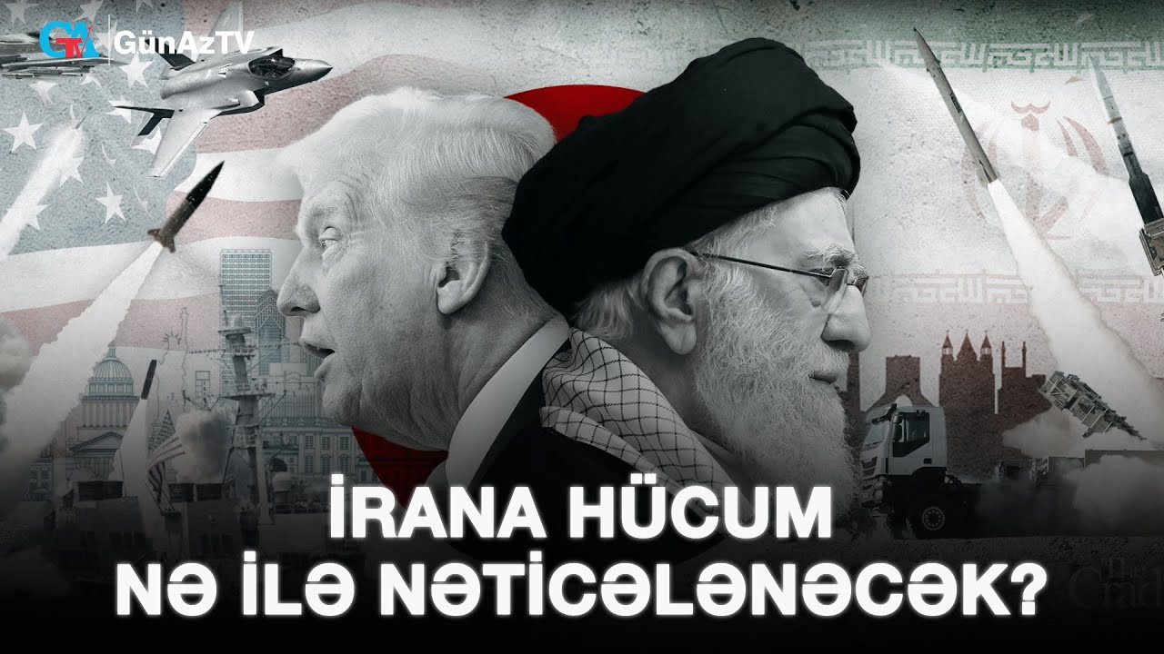 İRANA HÜCUM NƏ İLƏ NƏTİCƏLƏNƏCƏK?