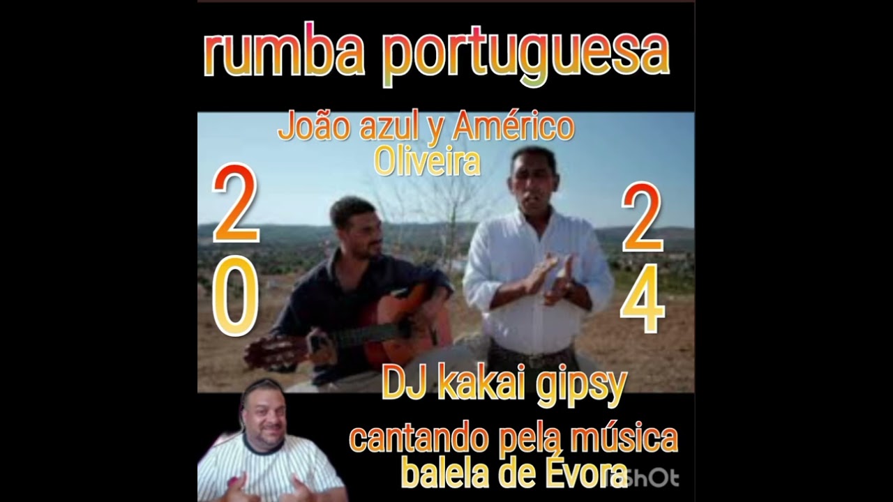 João azul y Américo Oliveira DJ kakai gipsy rumba portuguesa 2024