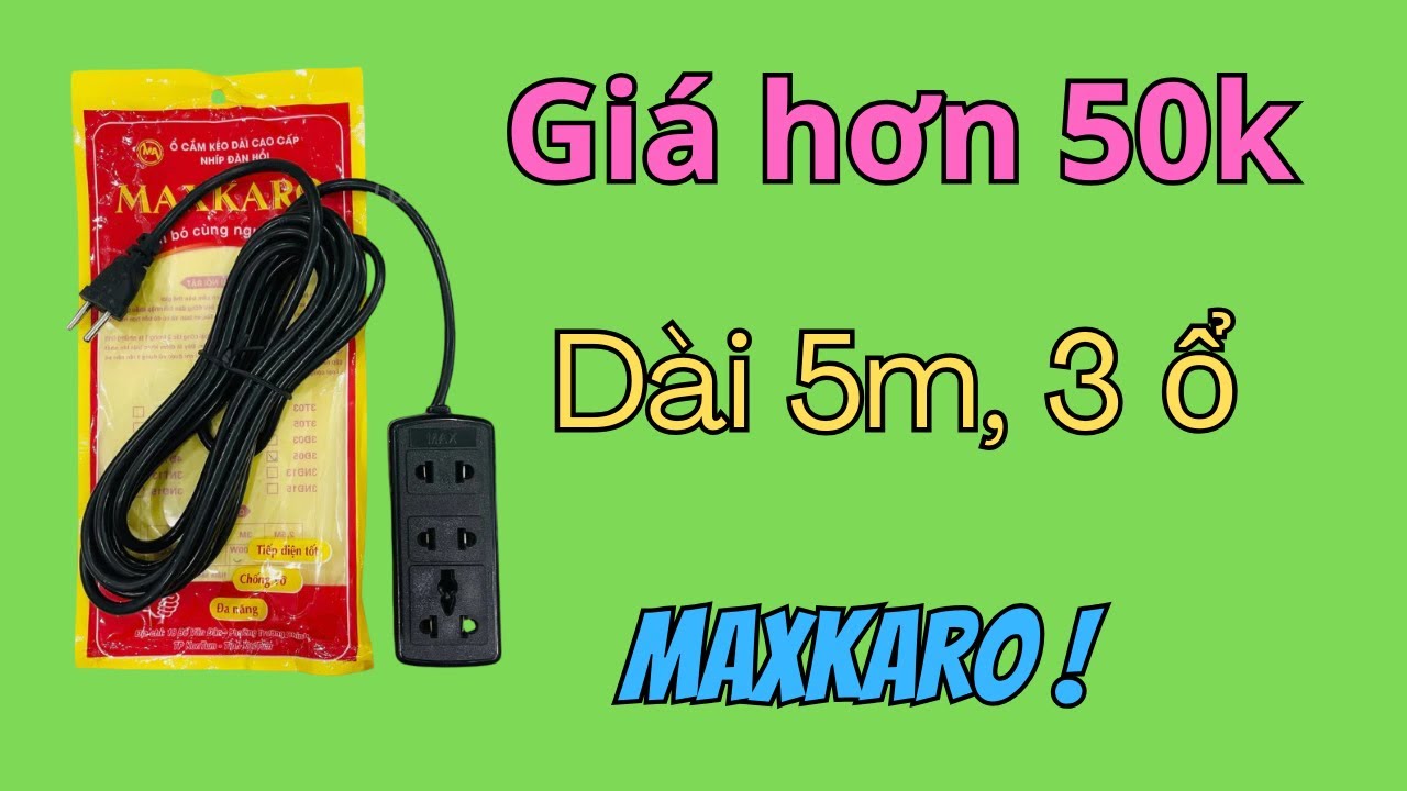 Ổ điện nối dài MAXKARO dài 5m giá chỉ hơn 50K liệu có đáng tiền !
