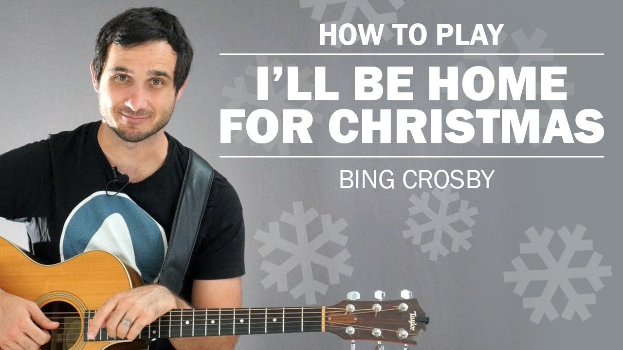I'll Be Home For Christmas (Bing Crosby) | How To Play On Guitar