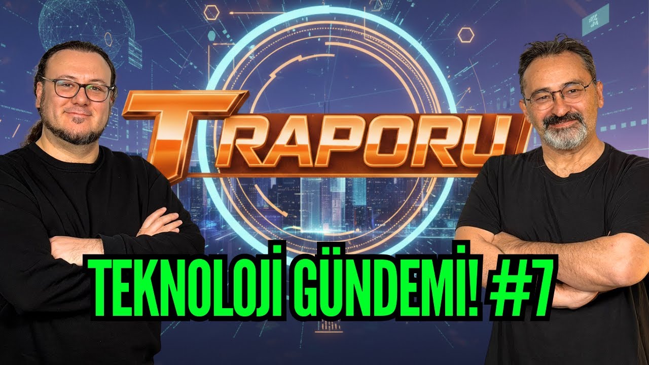 T Raporu #7: Yapay zekadan siber güvenliğe, otomotivden mobil dünyaya haftanın teknoloji gündemi