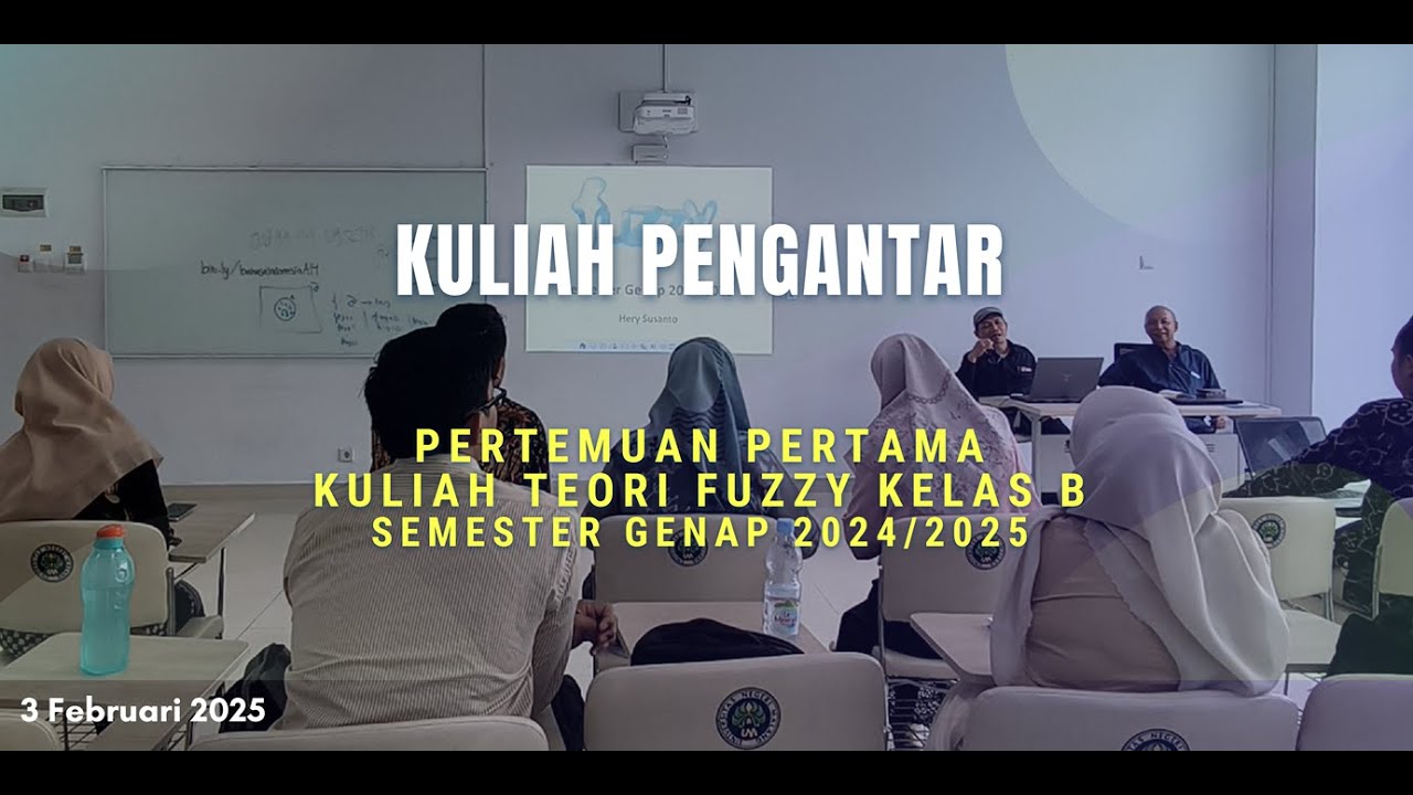 Kuliah Pengantar | Teori Fuzzy Kelas B Pertemuan 1 (3 Februari 2025)