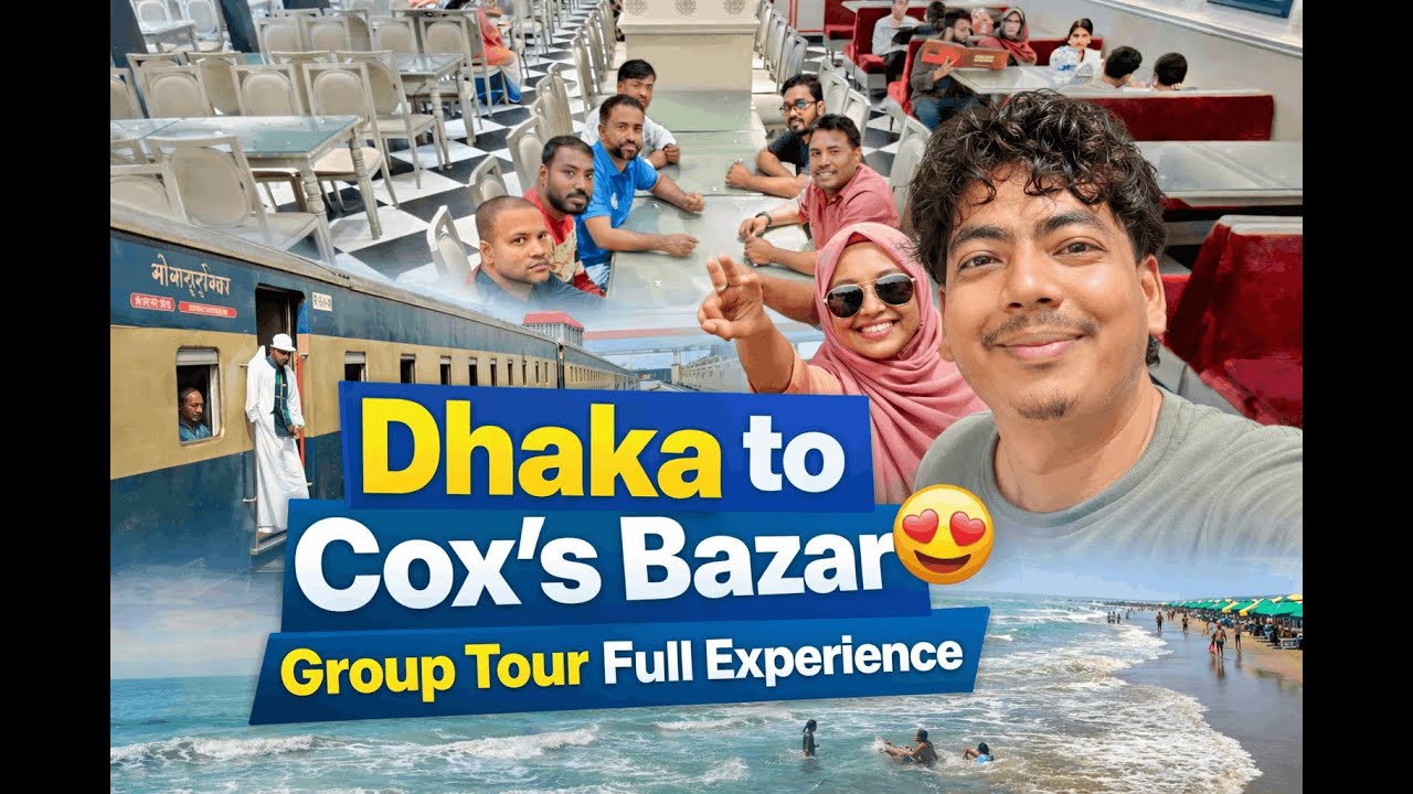 Dhaka to Cox&rsquo;s Bazar Group Tour | Full Travel Vlog | Budget Trip Bangladesh