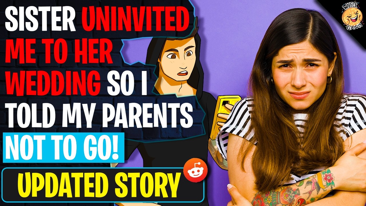 Sister UNINVITED ME To Her Wedding So I Told My Parents Not TO Go | r/BestOf