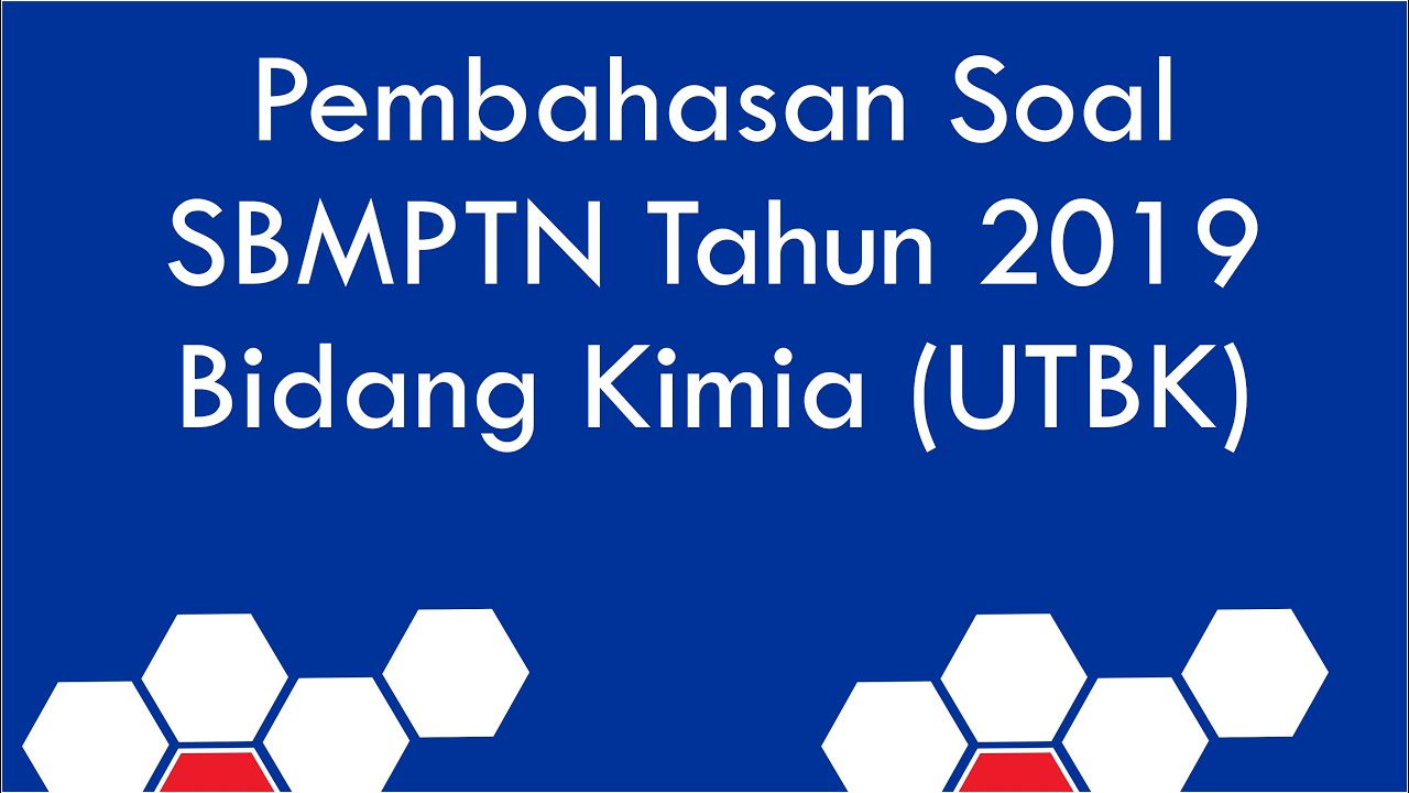 Pembahasan Soal SBMPTN Bidang Kimia Tahun 2019 (UTBK)