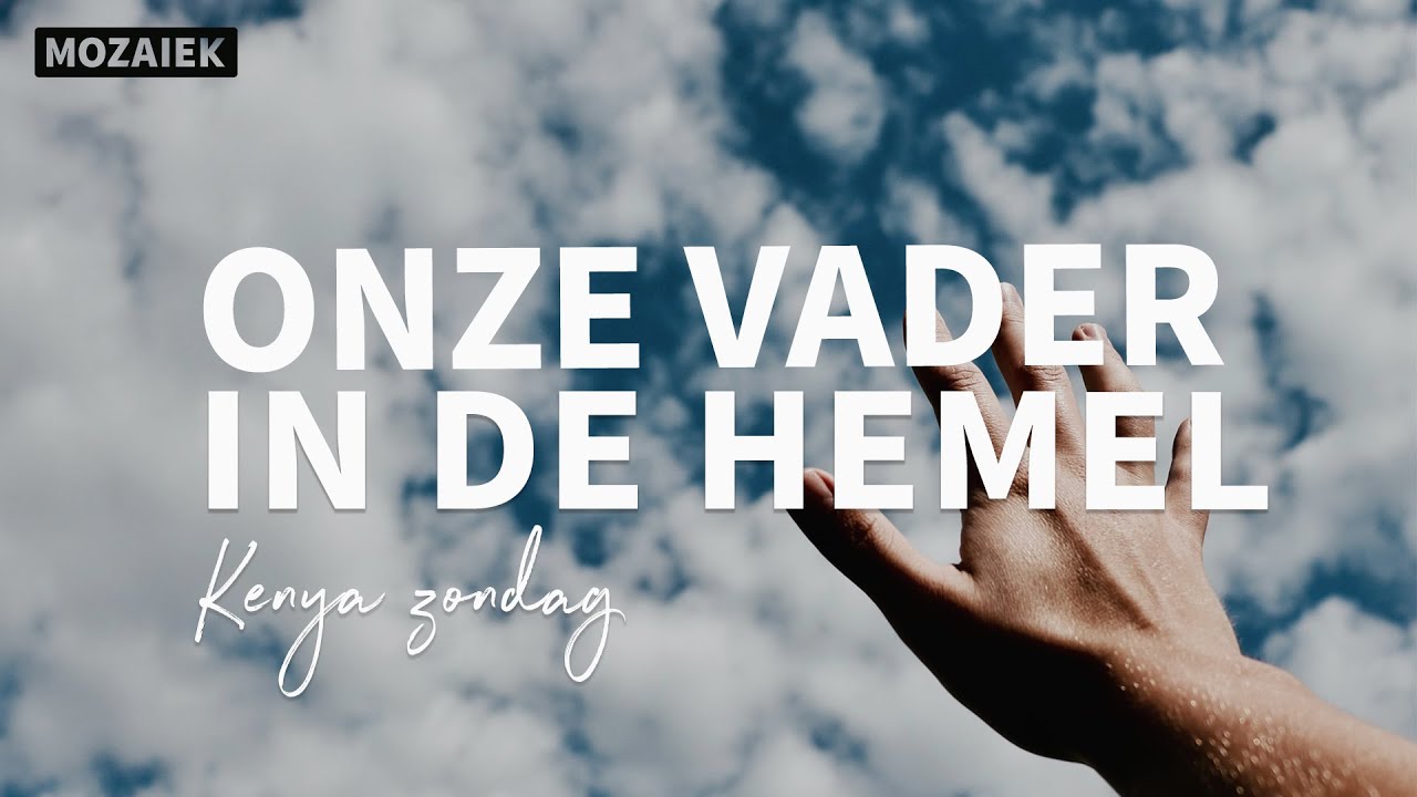 Zondag 8 november 2020 | Kees Kraayenoord | Onze Vader in de hemel | Mozaiek
