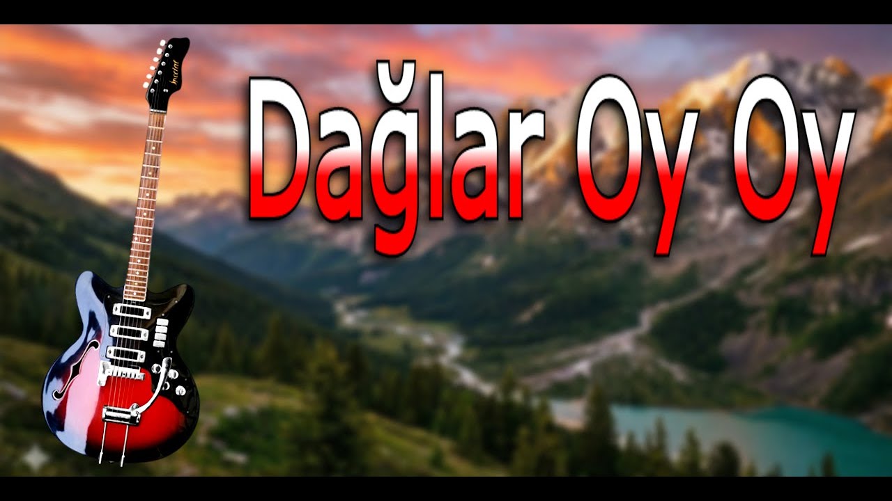 Gitara Bir Qemli ifa (Daglar oy oy) Qulag Asmaga Deyer