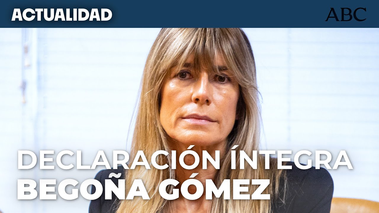 Declaración Íntegra de BEGOÑA GÓMEZ ante el juez Peinado