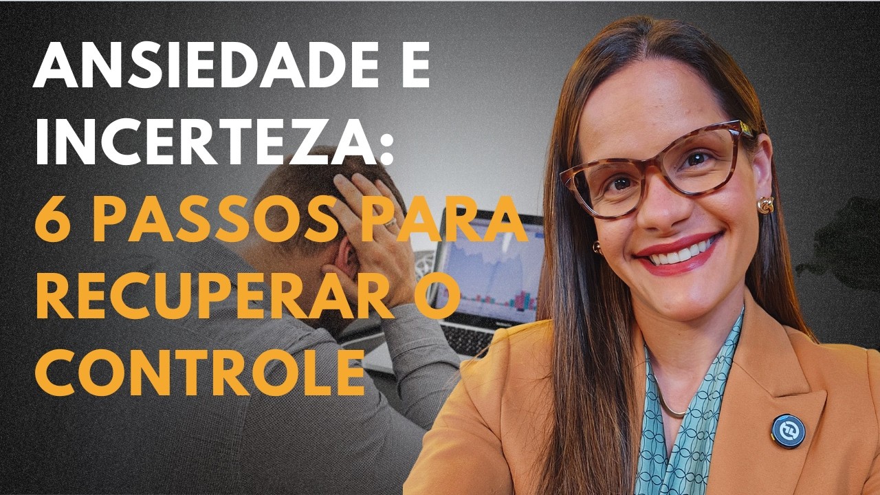 Quando a incerteza vira ansiedade (e como reverter)