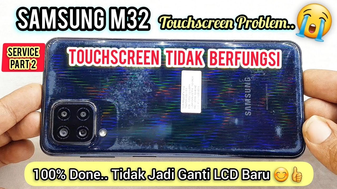 SAMSUNG M32 TOUCHSCREEN TIDAK BERFUNGSI EFEK KEMASUKAN AIR 