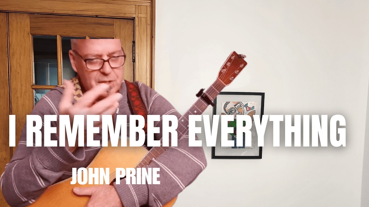 John Prine Guitar Lesson -  I Remember Everything