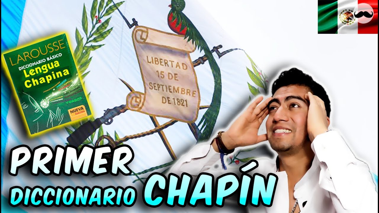 MEXICANO TRADUCE EL PRIMER DICCIONARIO CHAPÍN