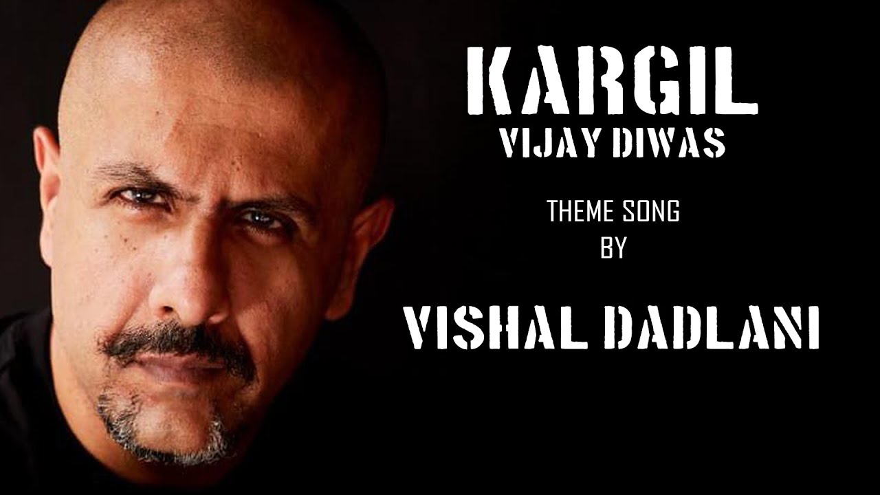 Kargil Vijay Diwas Theme Song by Vishal Dadlani
