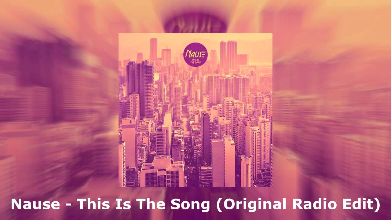 Nause - This Is The Song (Original Radio Edit)
