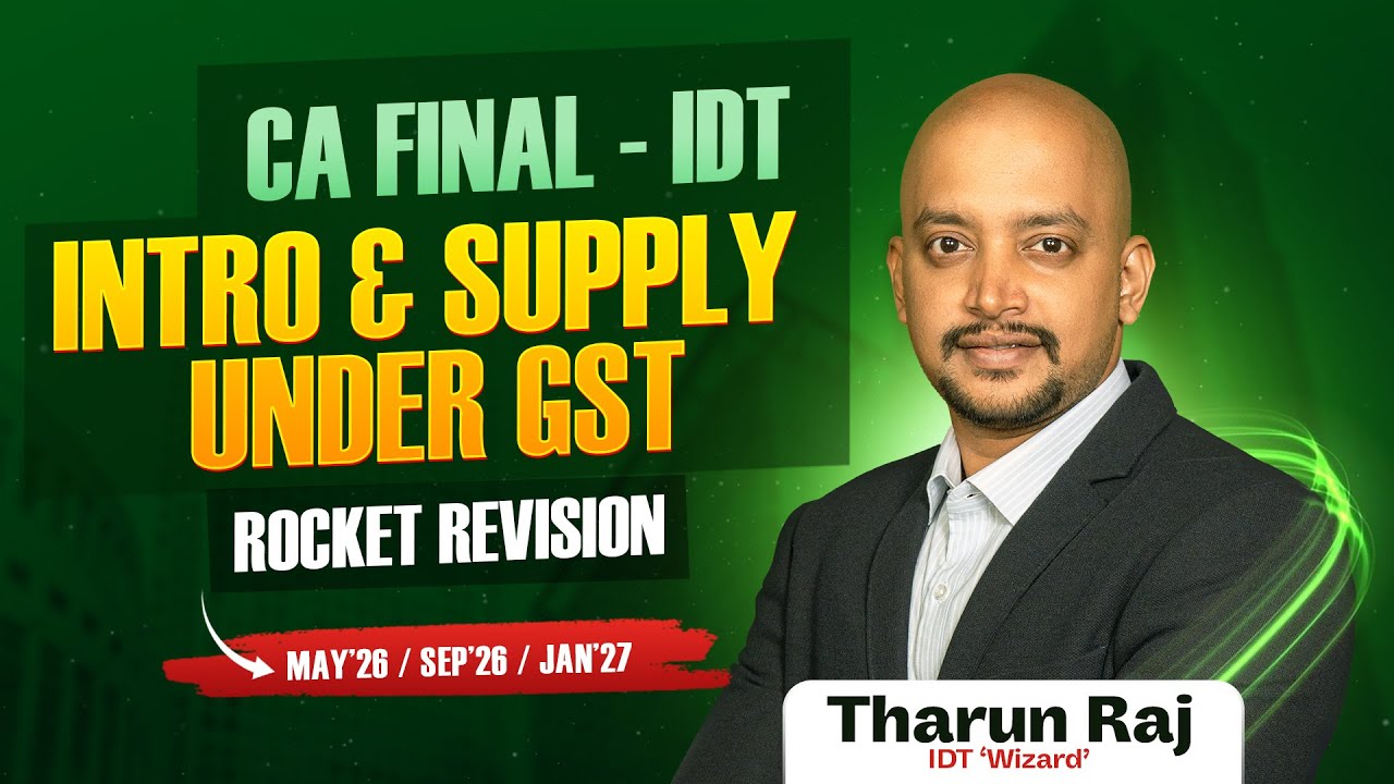 INTRODUCTION & SUPPLY UNDER GST | CA FINAL - IDT | MAY'26, SEP'26 & JAN'27 EXAMS