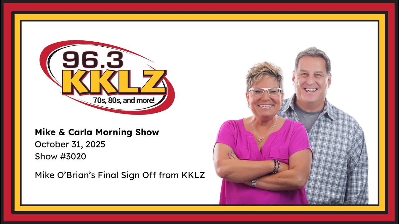 Mike O'Brian's Final Sign Off | Mike & Carla Morning Show | 96.3 KKLZ | Show #3020 | October 31 2025