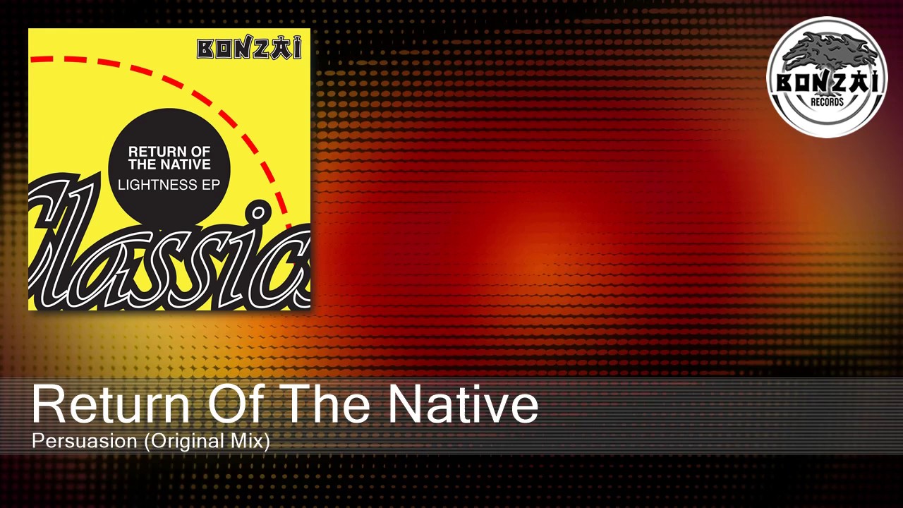 Return Of The Native - Persuasion (Original Mix)