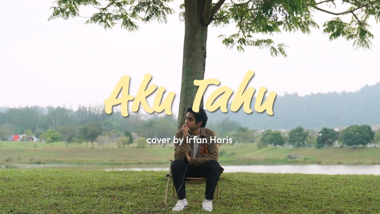 Irfan Haris - Aku Tahu (Cover)