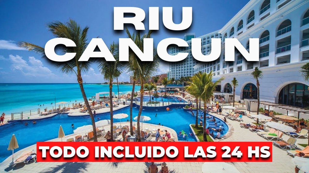 Increíble Hotel Todo Incluido las 24 Hs - Riu Cancún (Reseña Completa y Honesta)