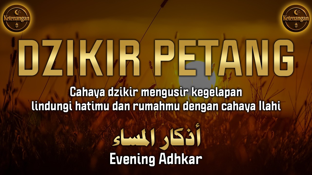 Dzikir petang dengan suara yang menenangkan hati 💚 Lindungi dirimu dan rumahmu dari godaan setan – a