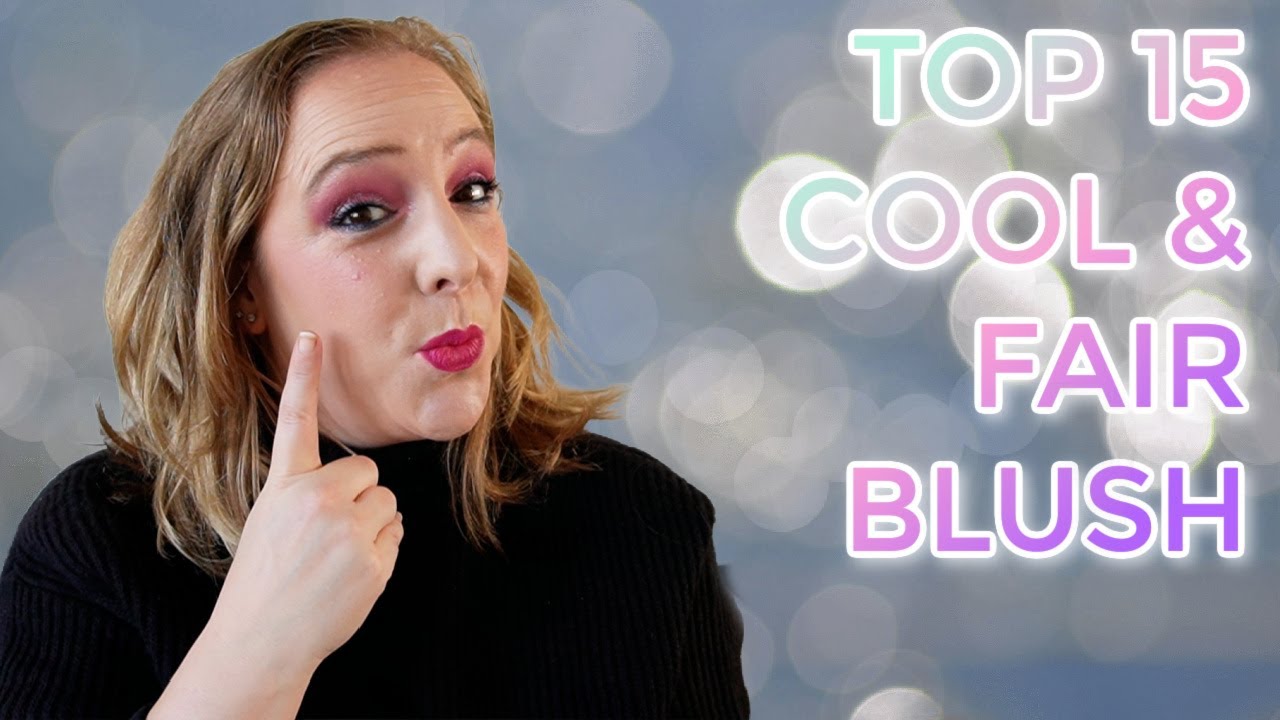 TOP 15 COOL & FAIR BLUSH // Best blush shades for fair skin with a cool undertone