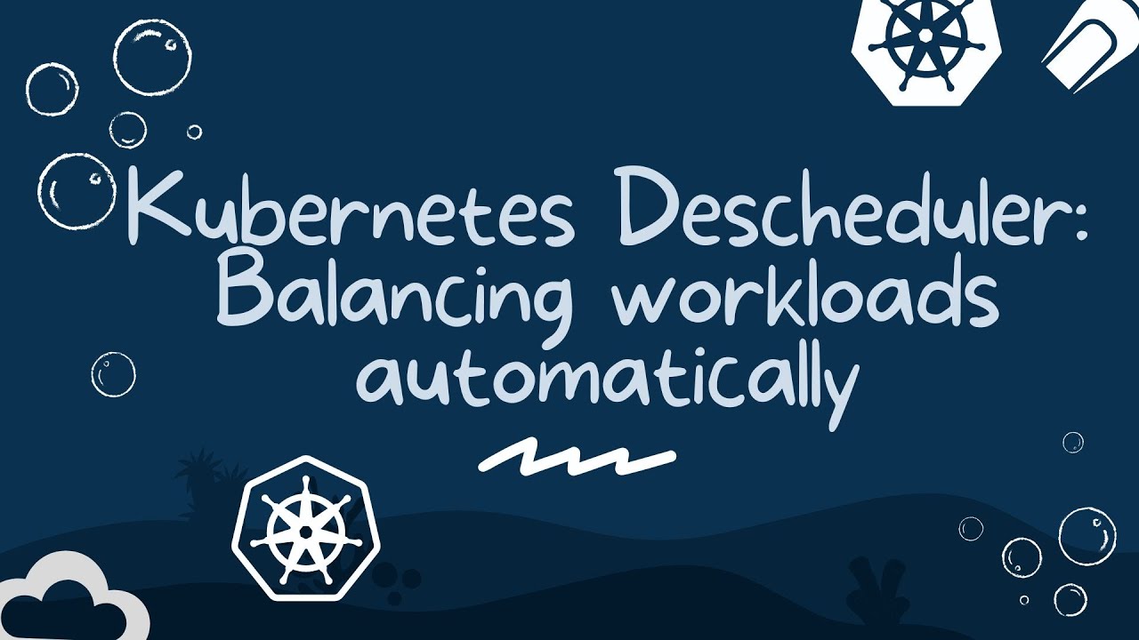 Kubernetes Descheduler: Balancing workloads automatically