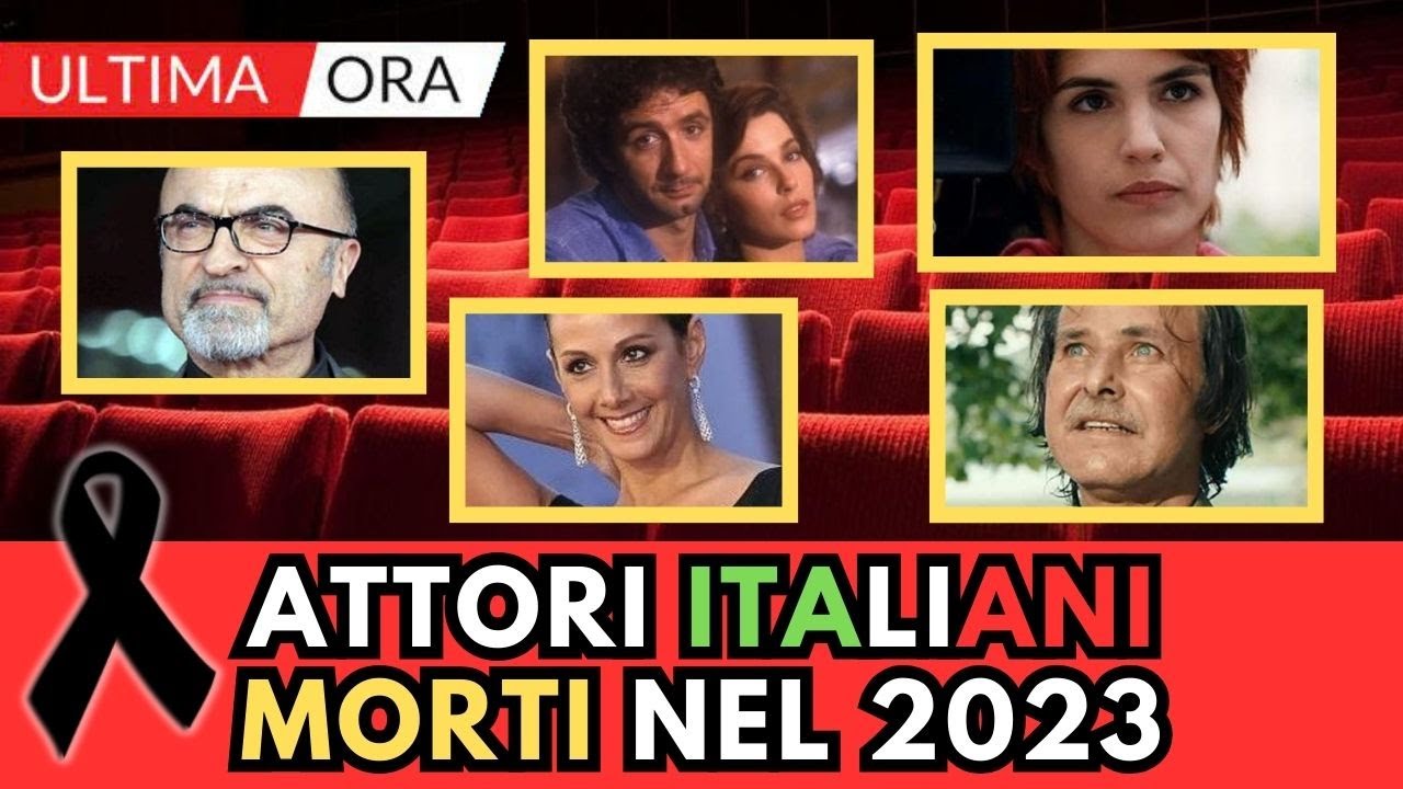 ATTORI Italiani MORTI nel 2023 (li ricordi tutti?)