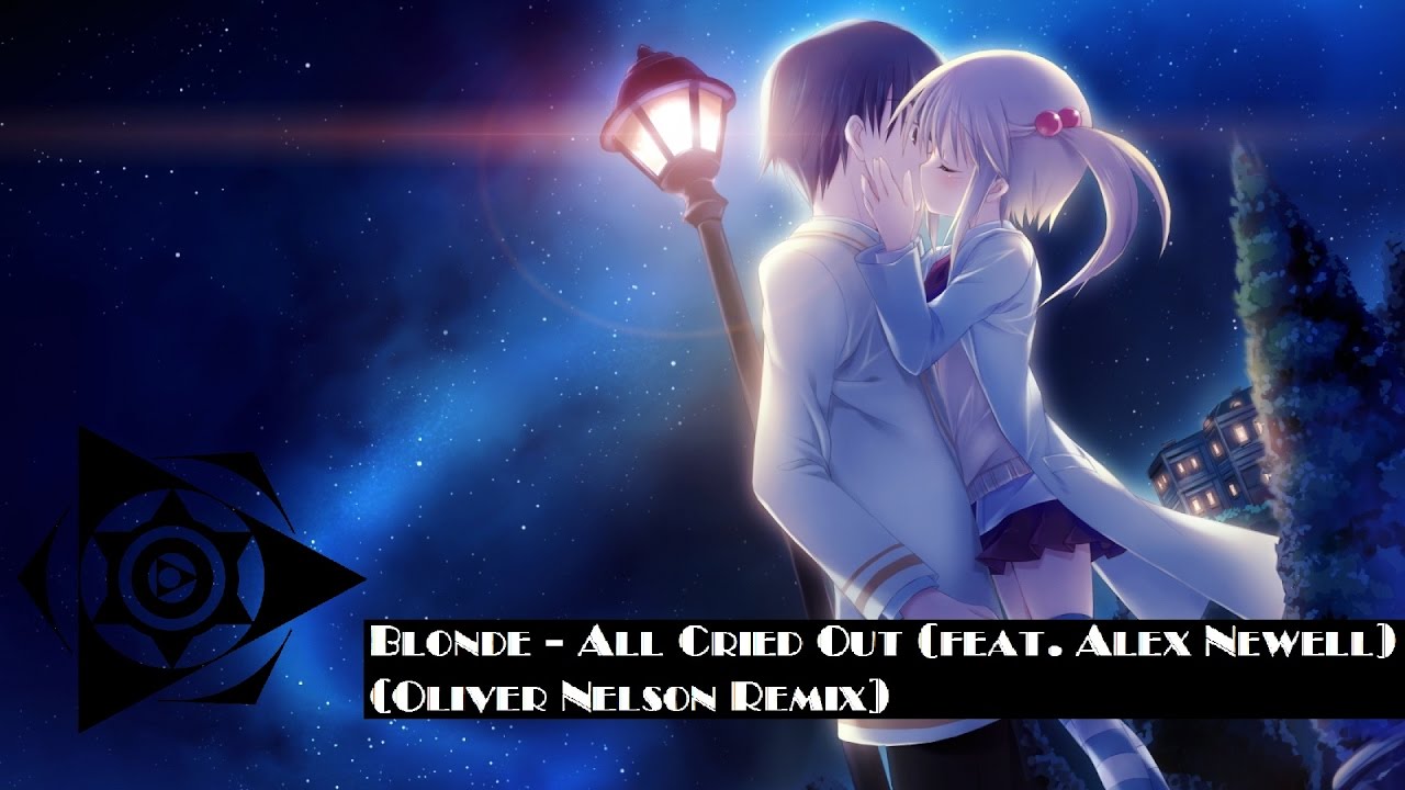 [Blonde]-All Cried Out (feat. Alex Newell) (Oliver Nelson Remix)
