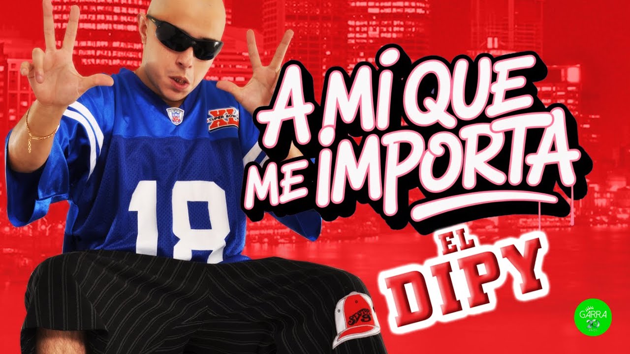 El Dipy - A Mi Que Me Importa
