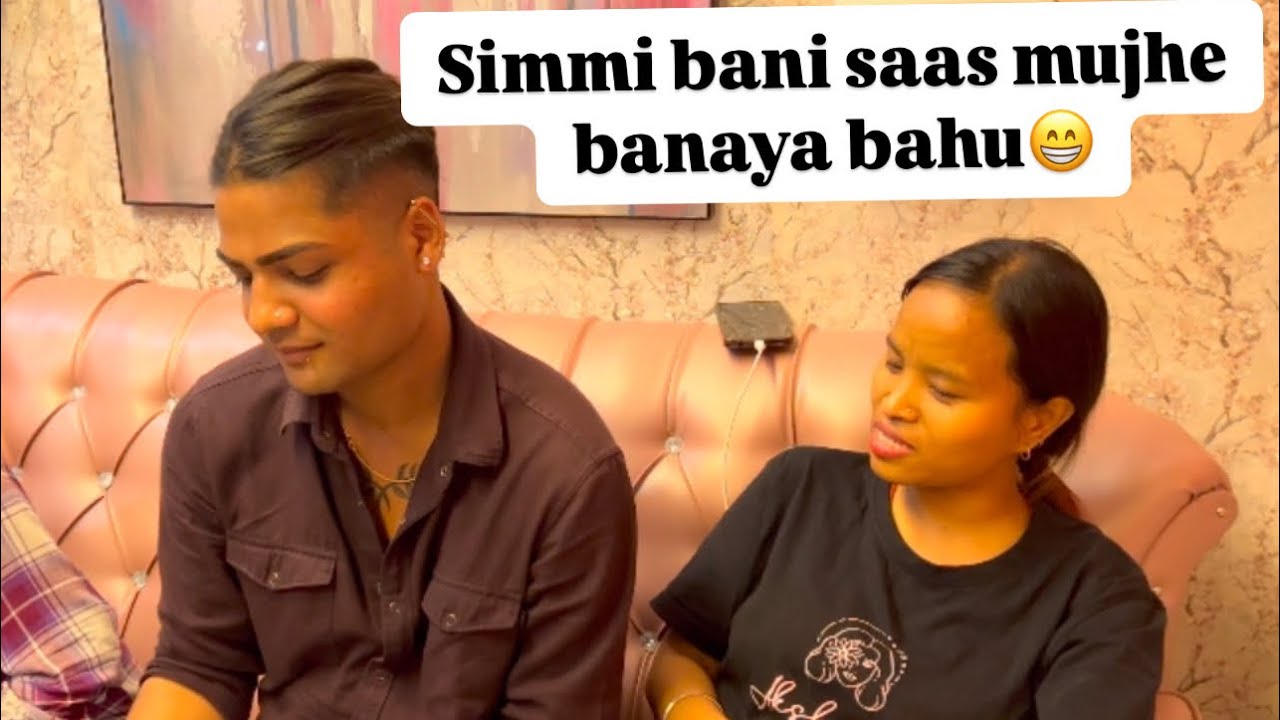 Simmi bani saas mujhe banaya bahu😁